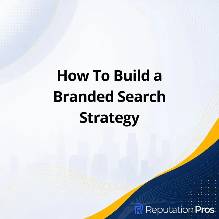 How To Build a Branded Search Strategy