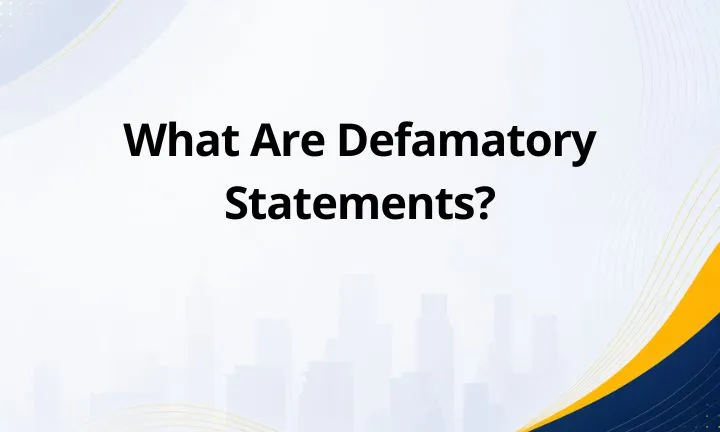 What Are Defamatory Statements?