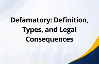 Defamatory: Definition, Types, and Legal Consequences