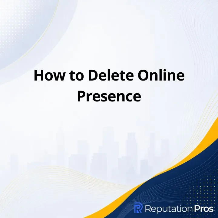 How to Delete Online Presence