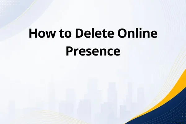 How to Delete Online Presence