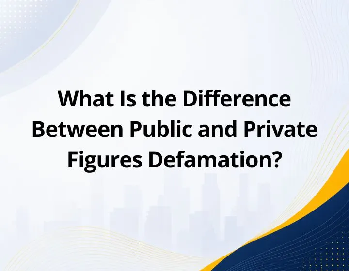 What Is the Difference Between Public and Private Figures Defamation?