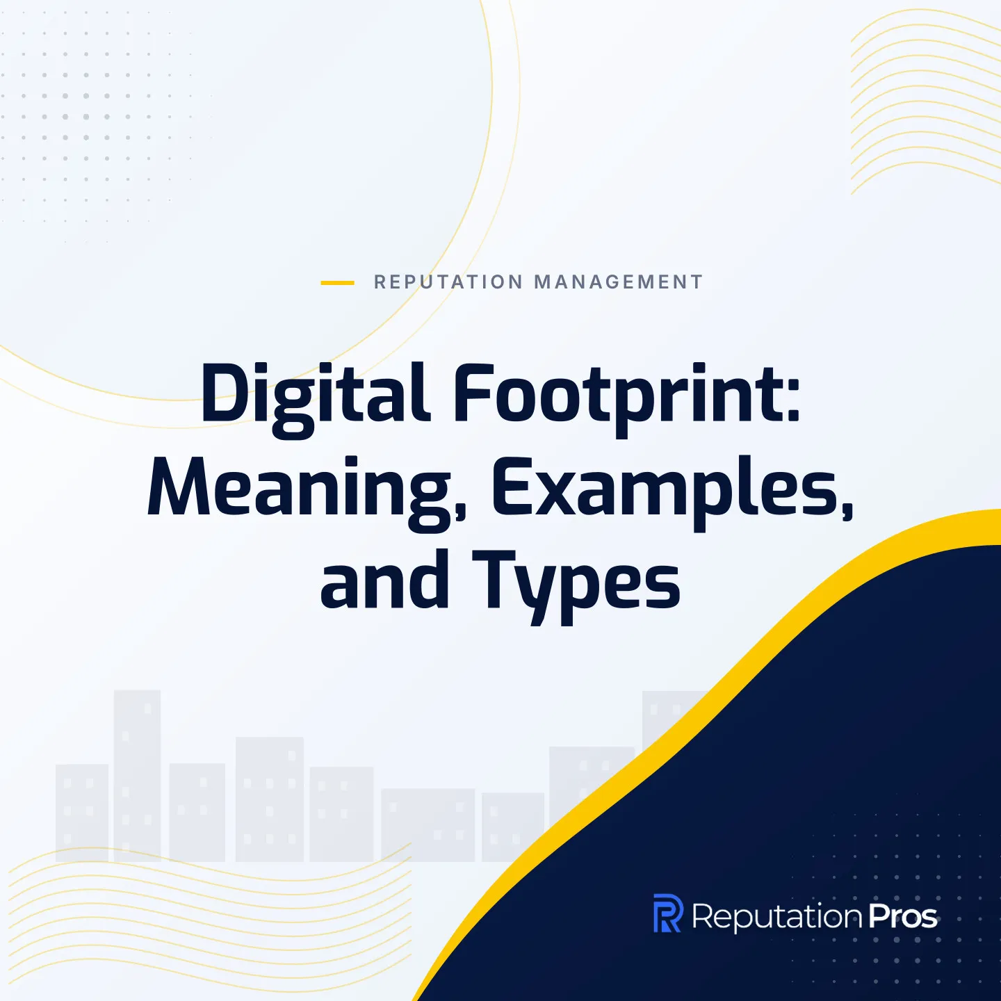 Digital Footprint: Meaning, Examples, and Types