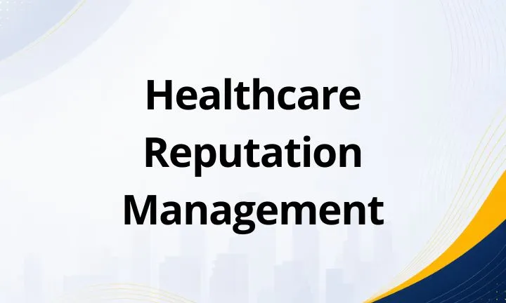 Healthcare Reputation Management: What It Is, How It Works, and Why It Matters