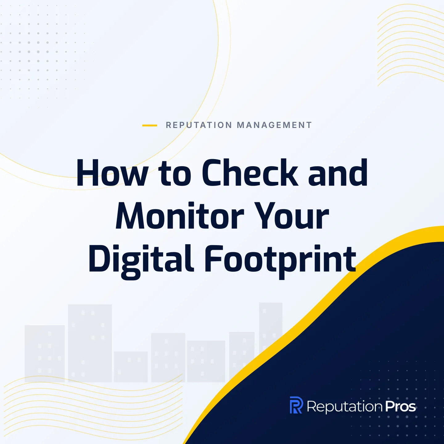 How to Check and Monitor Your Digital Footprint