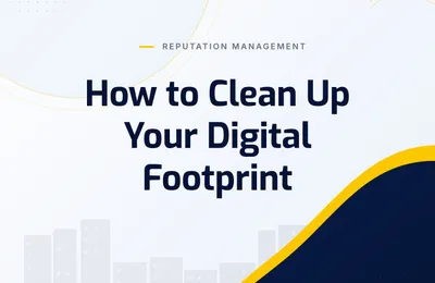 How to Clean Up Your Digital Footprint