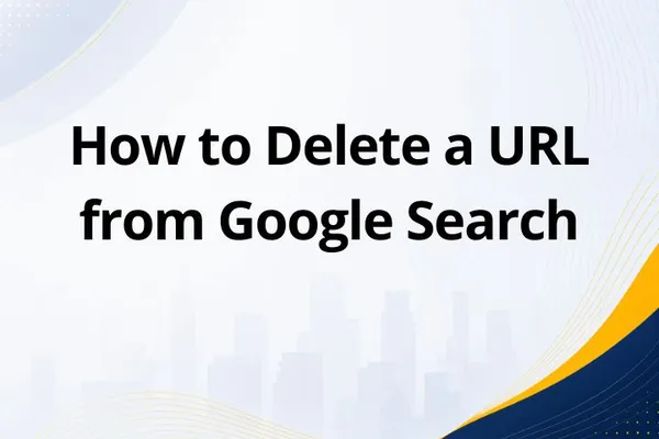 How to Delete a URL from Google Search