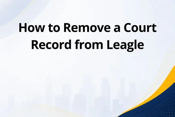 How to Remove a Court Record from Leagle