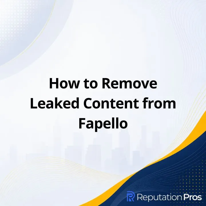 How to Remove Leaked Content from Fapello