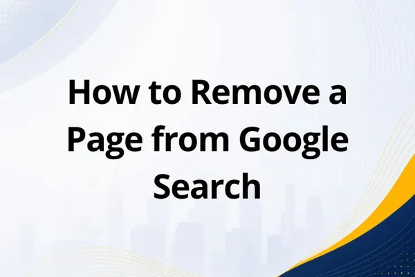 How to Remove a Page from Google Search