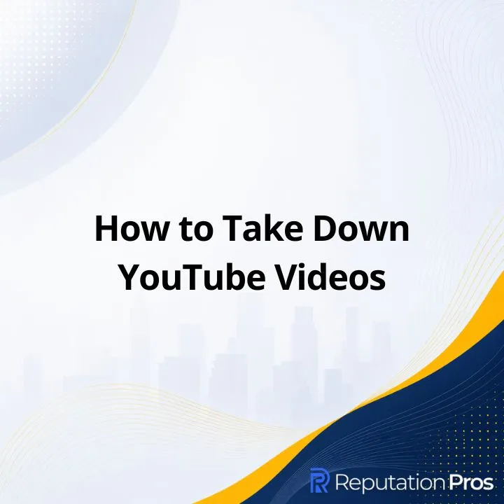 How to Take Down YouTube Videos