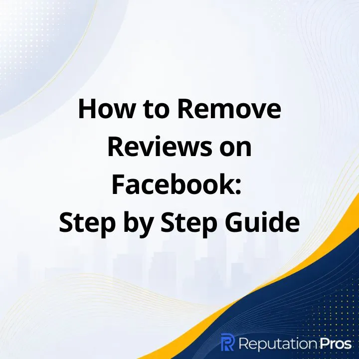 How to Remove Reviews on Facebook: Step by Step Guide