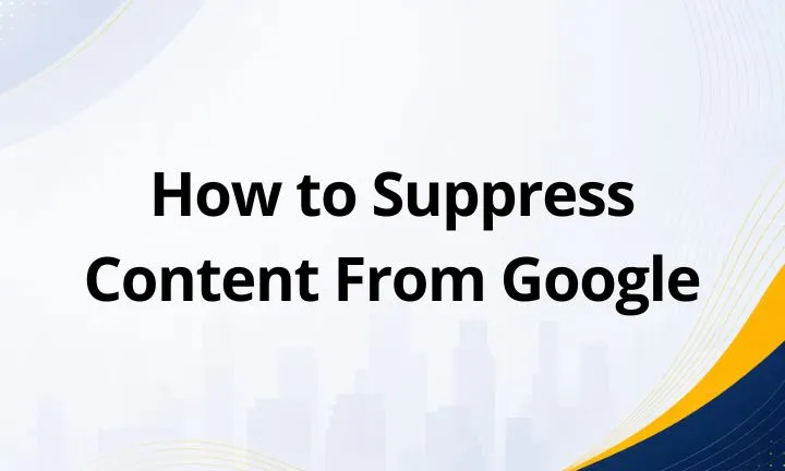 How to Suppress Content From Google