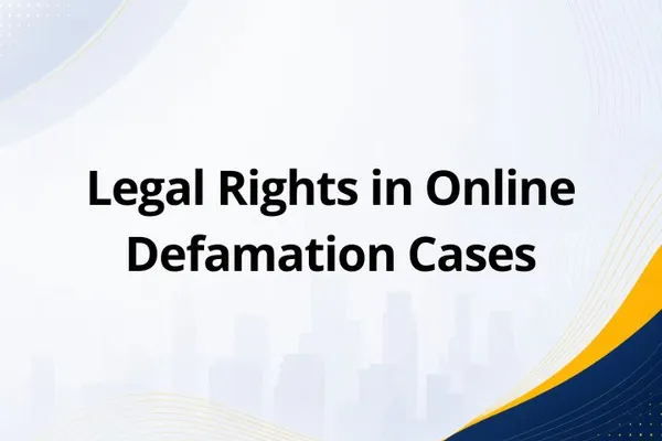 Legal Rights in Online Defamation Cases
