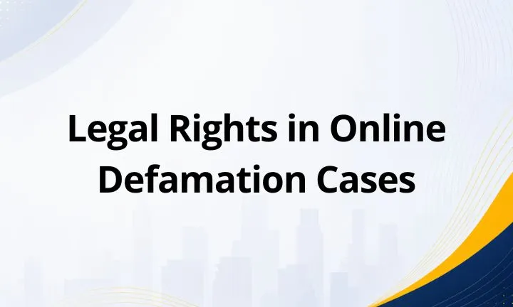 Legal Rights in Online Defamation Cases
