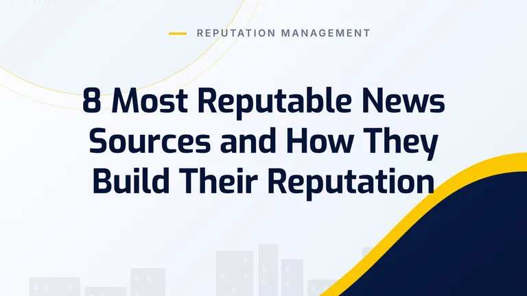 8 Most Reputable News Sources and How They Build Their Reputation
