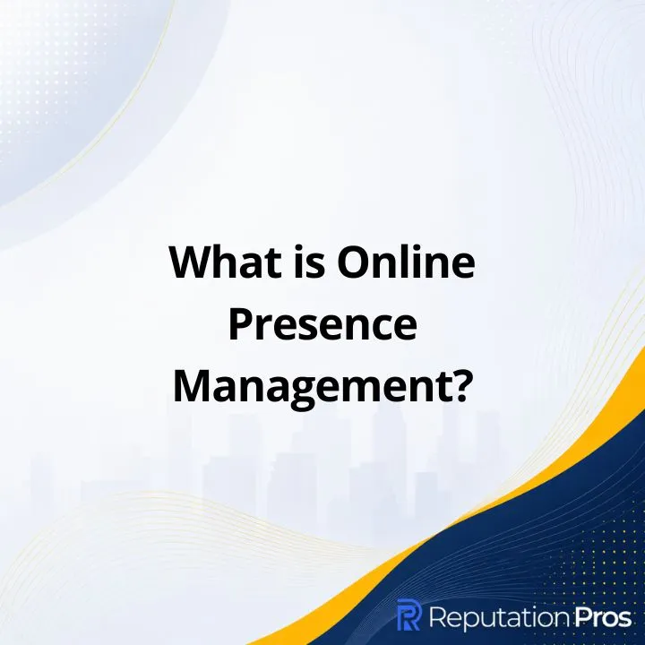 What is Online Presence Management?