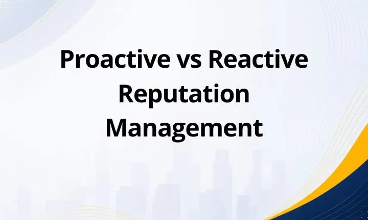 Proactive vs Reactive Reputation Management