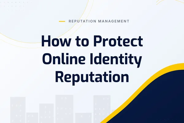 How to Protect Online Identity Reputation