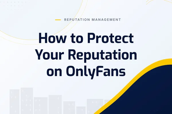 How to Protect Your Reputation on OnlyFans