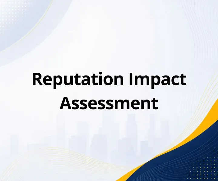 Reputation Impact Assessment: Definition, Framework, and How to Perform It