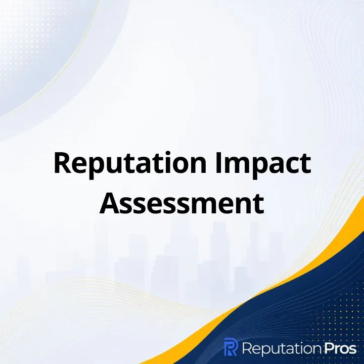 Reputation Impact Assessment: Definition, Framework, and How to Perform It
