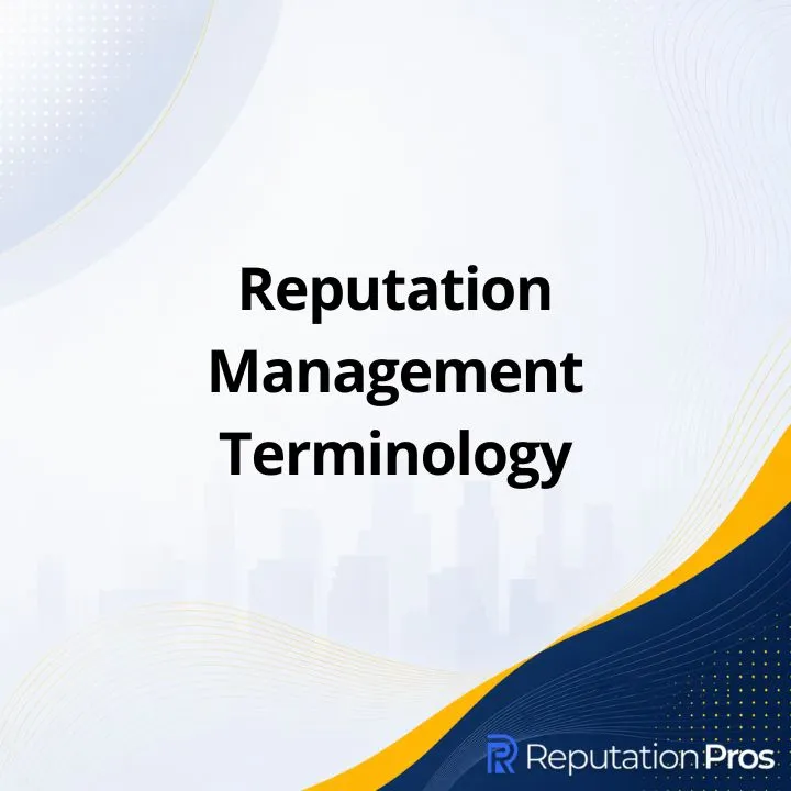 Reputation Management Terminology and Glossary