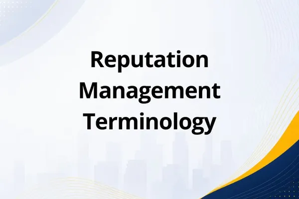 Reputation Management Terminology and Glossary