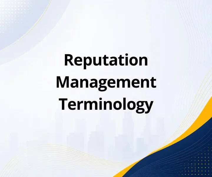 Reputation Management Terminology and Glossary
