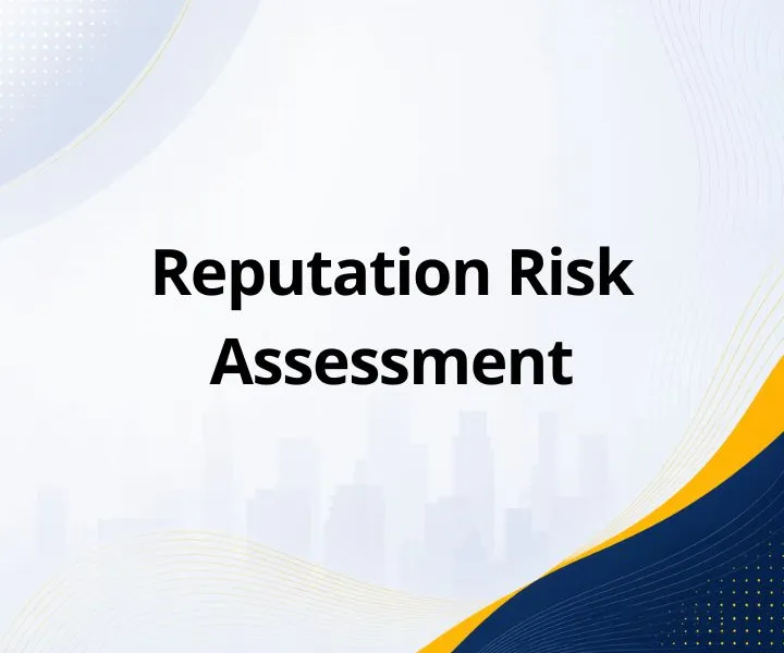 Reputation Risk Assessment: Definition, Framework, and How to Perform It