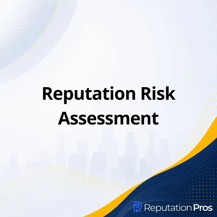 Reputation Risk Assessment: Definition, Framework, and How to Perform It