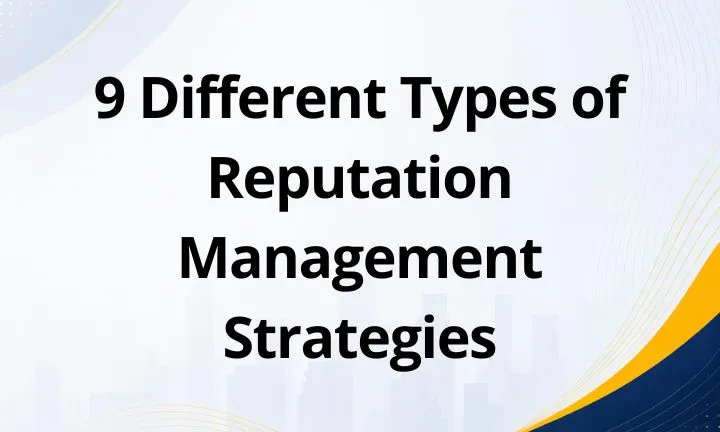 9 Different Types of Reputation Management Strategies