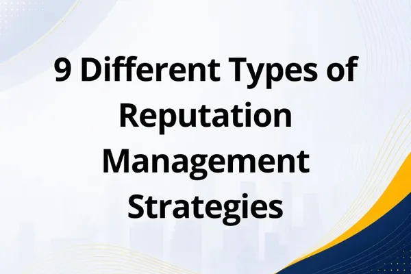 9 Different Types of Reputation Management Strategies