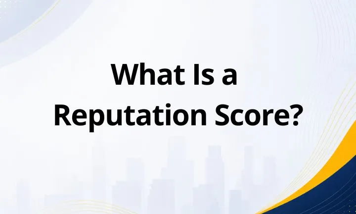 What Is a Reputation Score? How Reputation Is Measured