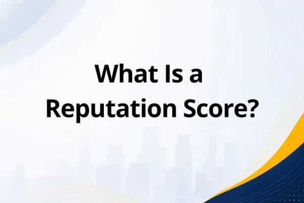 What Is a Reputation Score? How Reputation Is Measured