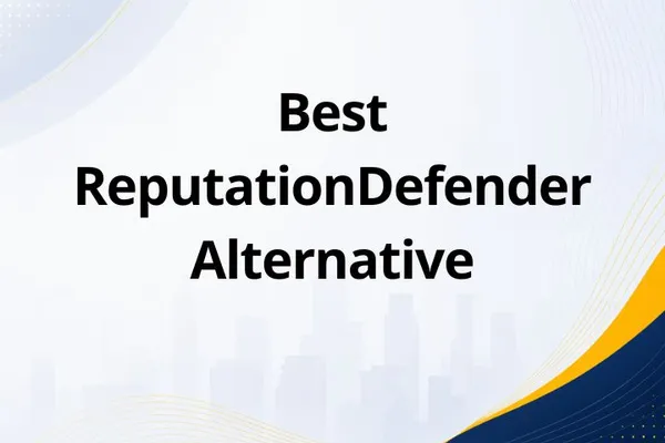 Best ReputationDefender Alternative for Online Reputation Repair