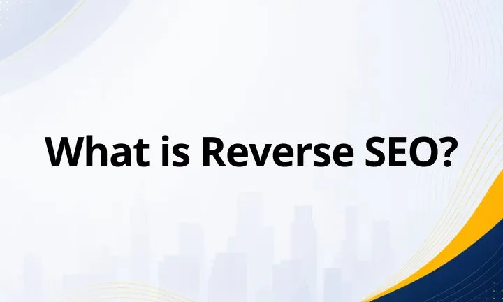 What is Reverse SEO?