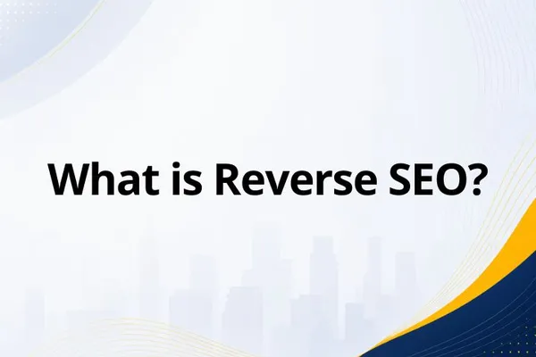 What is Reverse SEO?