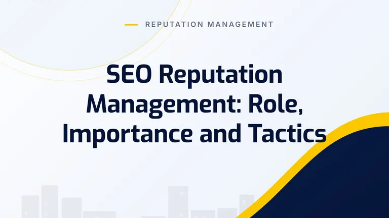 SEO Reputation Management: Role, Importance and Tactics