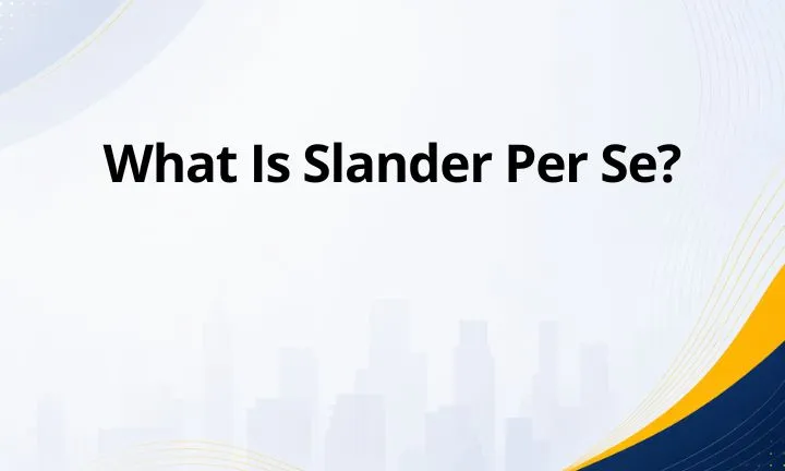 What Is Slander Per Se?