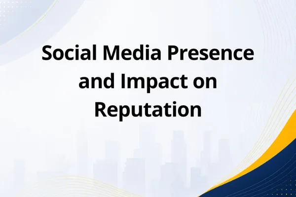 Social Media Presence and Impact on Reputation