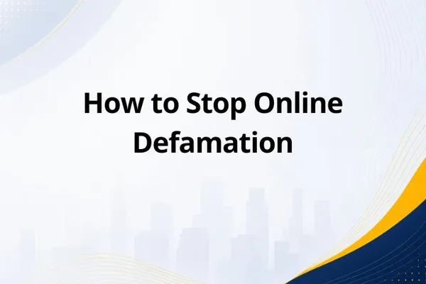 How to Stop Online Defamation