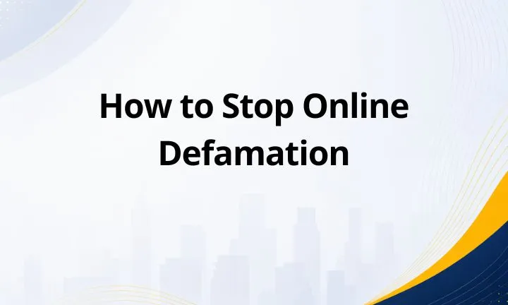 How to Stop Online Defamation