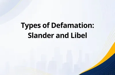 Types of Defamation: Slander and Libel