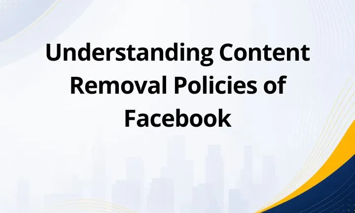 Understanding Content Removal Policies of Facebook