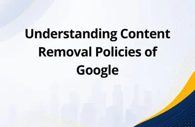 Understanding Content Removal Policies of Google