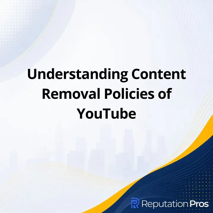 Understanding Content Removal Policies of YouTube