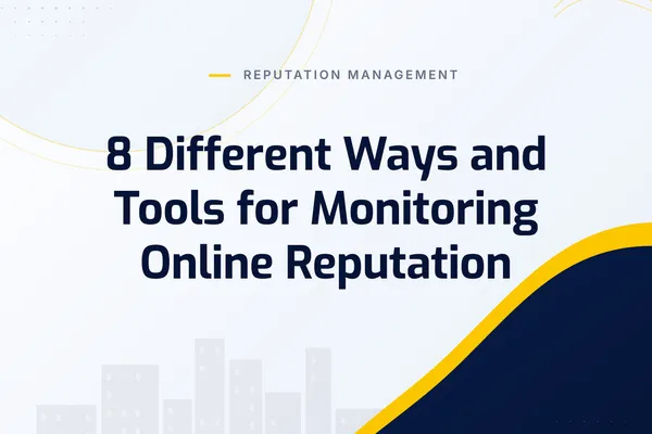 8 Different Ways and Tools for Monitoring Online Reputation