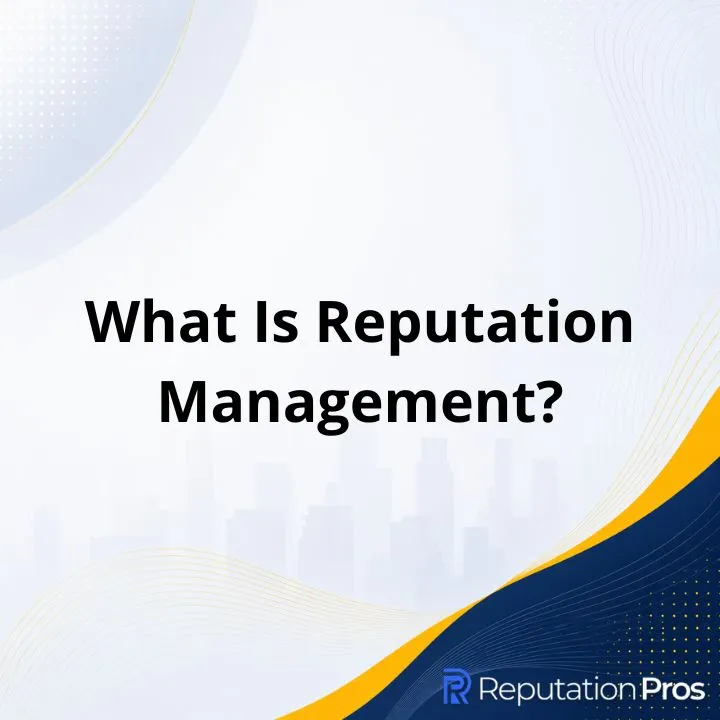 What Is Reputation Management?