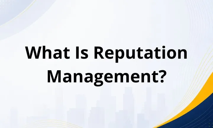 What Is Reputation Management?